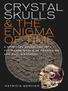 Crystal Skulls and the Enigma of Time (eBook): A Spiritual Adventure into the Mayan World of Prediction and Self Discovery